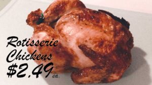 Fresh Rotisserie Chickens for Under $2.50!