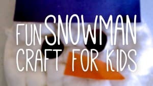 Fun Snowman Craft for Kids Featured Image